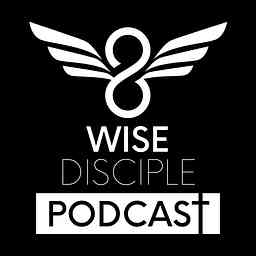 Sanctified Storytelling: A Wise Disciple Podcast cover logo