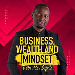 Business, Wealth And Mindset Podcast cover logo