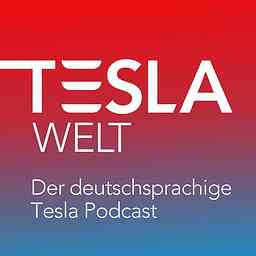 Tesla Welt - Der deutschsprachige Tesla Podcast cover logo