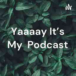 Yaaaay It's My Podcast cover logo