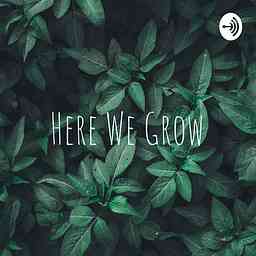 Here We Grow cover logo