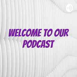 Welcome to Our Podcast logo
