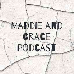 Maddie and Grace podcast cover logo