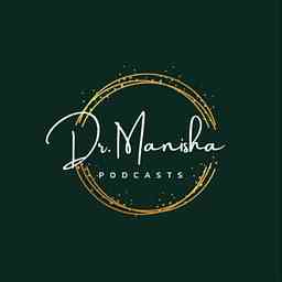 Dr.Manisha Podcasts cover logo