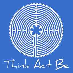 Think Act Be Podcast cover logo