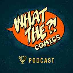 What The ?! Comics cover logo