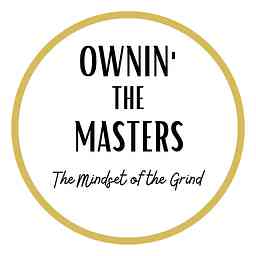 Ownin The Masters: The Mindset of the Grind cover logo
