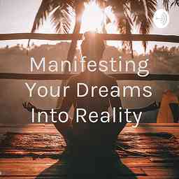 Manifesting Your Dreams Into Reality cover logo
