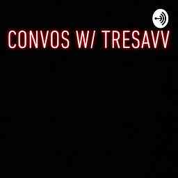 Convo W/ TreSavv cover logo