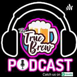 The True Brew Podcast cover logo