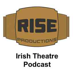 Rise Productions: Irish Theatre Podcast cover logo