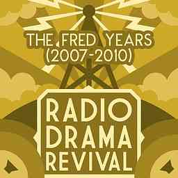 Radio Drama Revival: The Fred Years (2007-2010) cover logo