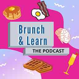 Brunch & Learn Podcast cover logo