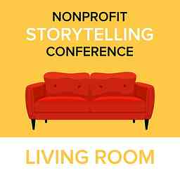 Nonprofit Storytelling Conference Living Room Podcast cover logo