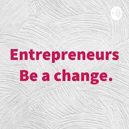 Entrepreneurs Be a change. cover logo
