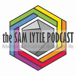 Sam Lytle Podcast- Adventures in Business, Design and Life logo