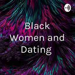 Black Women and Dating cover logo