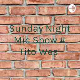 Sunday Night Mic Show # Tito Wes cover logo