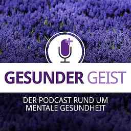 Gesunder Geist - der Podcast rund um mentale Gesundheit cover logo