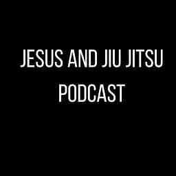Jesus and Jiu Jitsu Podcast cover logo