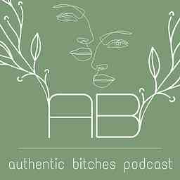 Authentic Bitches Podcast cover logo