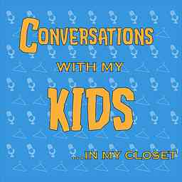 Conversations with My Kids... In My Closet cover logo
