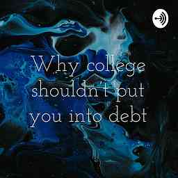 Why college shouldn’t put you into debt cover logo