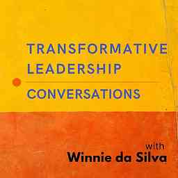 Transformative Leadership Conversations with Winnie da Silva cover logo
