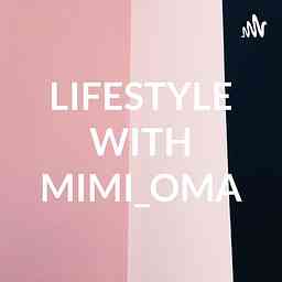 LIFESTYLE WITH MIMI_OMA cover logo