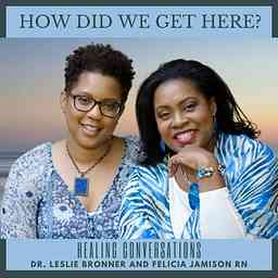How did we get here ? Healing conversations cover logo