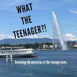 What The Teenager?! Podcast cover logo