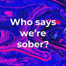Who says we're sober? cover logo