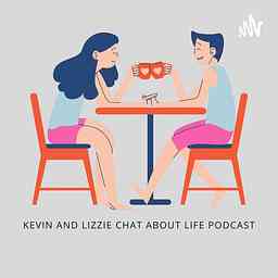 Kevin and Lizzie Chat About Life cover logo