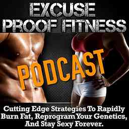 Excuse Proof Fitness Podcast cover logo