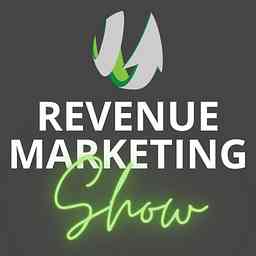 Revenue Marketing Show: In the Trenches B2B & Ecommerce Marketers Talking What's Working, and What's Not logo