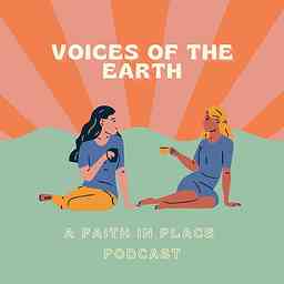 Voices of the Earth — A Faith in Place Podcast logo