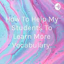 How To Help My Students To Learn More Vocabulary cover logo