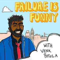 Failure is Funny with Venk Potula cover logo