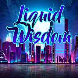 Liquid Wisdom Podcast cover logo
