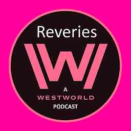 Reveries: A Westworld Podcast cover logo