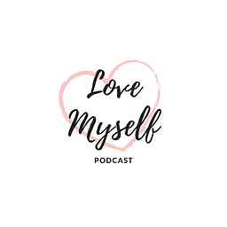 Love Myself Podcast cover logo