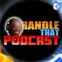 Handle That Podcast cover logo