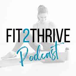 Fit2Thrive Podcast cover logo