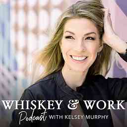 Whiskey & Work Podcast cover logo