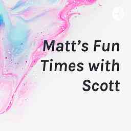 Matt's Fun Times with Scott cover logo