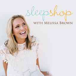 Sleep Shop Podcast: Giving Families the Gift of a Good Night's Sleep cover logo