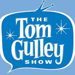 The Tom Gulley Show Podcast! cover logo