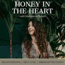 Honey in the Heart | Relationships, Self Love, Breakup Recovery cover logo