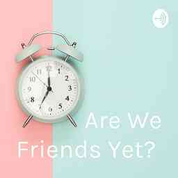 Are We Friends Yet? cover logo