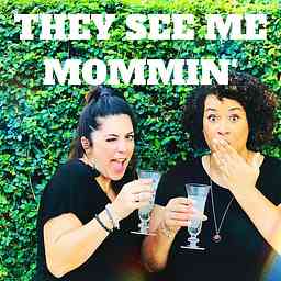 They See Me Mommin' Podcast logo